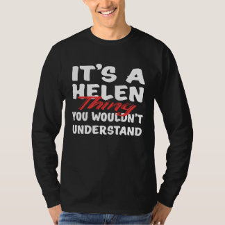 T-shirt It's A Helen Thing You Wouldn't Understand Funny H