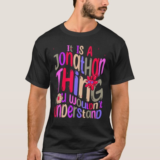 T-shirt It's a Jonathan Thing You Wouldn't Understand Groo (Devant)