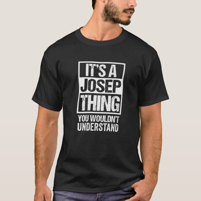 T-shirt It's A Josep Thing You Wouldn't Understand First N (Devant)