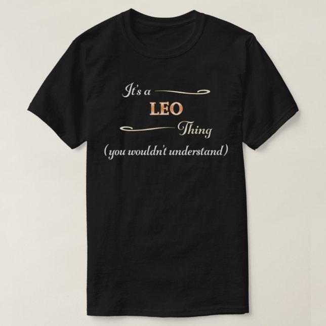 T-shirt It's a LEO Thing, You Wouldn't Understand  Name Gi (Design devant)