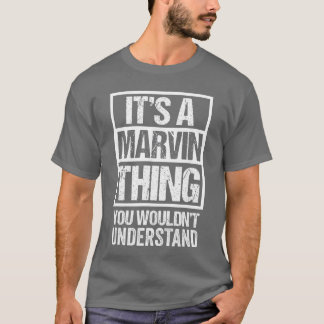 T-shirt Its A Marvinhing You Wouldnt Understand First Name