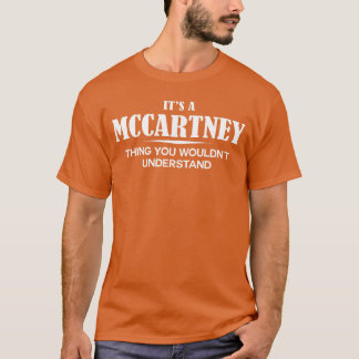 T-shirt Its A McCartneyhing You Wouldnt Understand McCartn