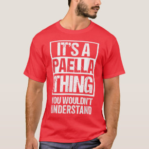 T-shirt Its A Paella Thing You Wouldnt Understand Valencia