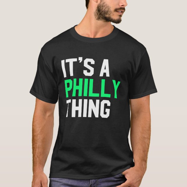 T-shirt It's A Philly Thing Its A Philadelphia Thing Fan (Devant)