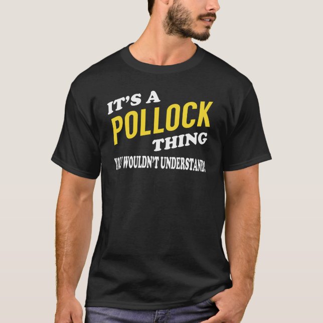 T-shirt It's a POLLOCK Thing You Wouldn't Understand (Devant)
