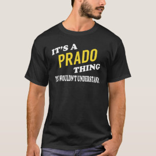 T-shirt It's a PRADO Thing You Wouldn't Understand