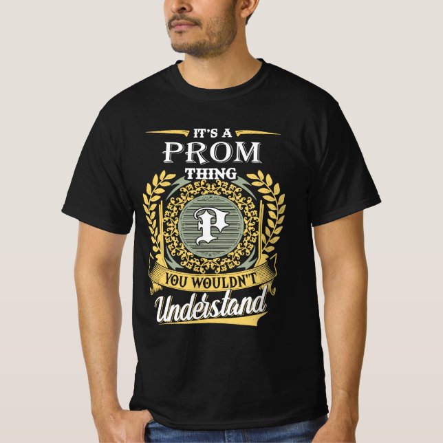 T-shirt It's A Prom Thing You Couldn't Understand (Devant)