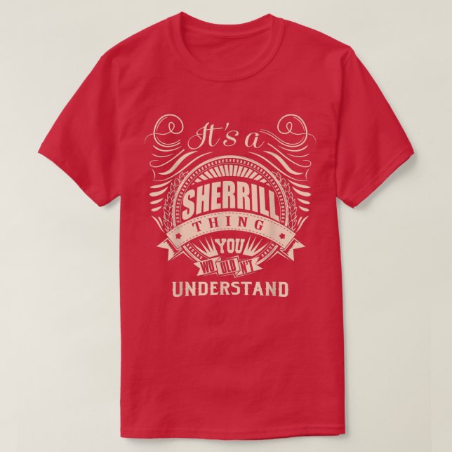 T-shirt It's a SHERRILL thing you wouldn't understand Gift (Design devant)
