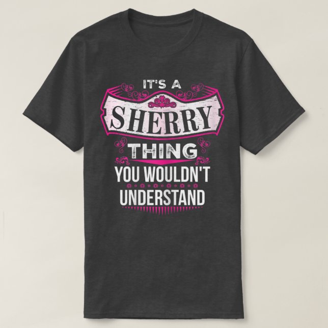 T-shirt It's a SHERRY Thing you wouldn't Understand V2  (Design devant)