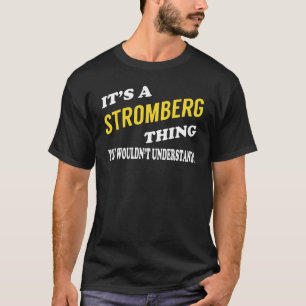 T-shirt It's a STROMBERG Thing You Wouldn't Understand