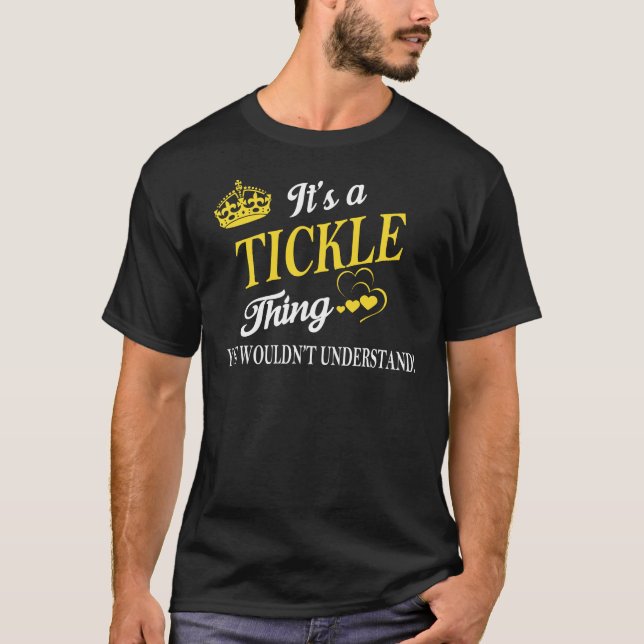 T-shirt It's a TICKLE Thing You Wouldn't Understand (Devant)