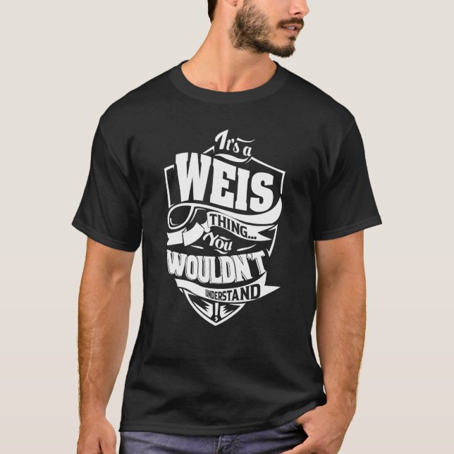 T-shirt It's a WEIS Thing (Devant)
