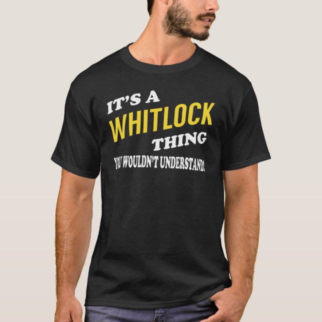 T-shirt It's a WHITLOCK Thing You Wouldn't Understand (Devant)