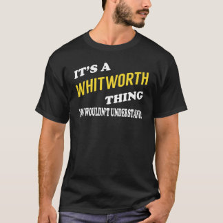 T-shirt It's a WHITWORTH Thing You Wouldn't Understand