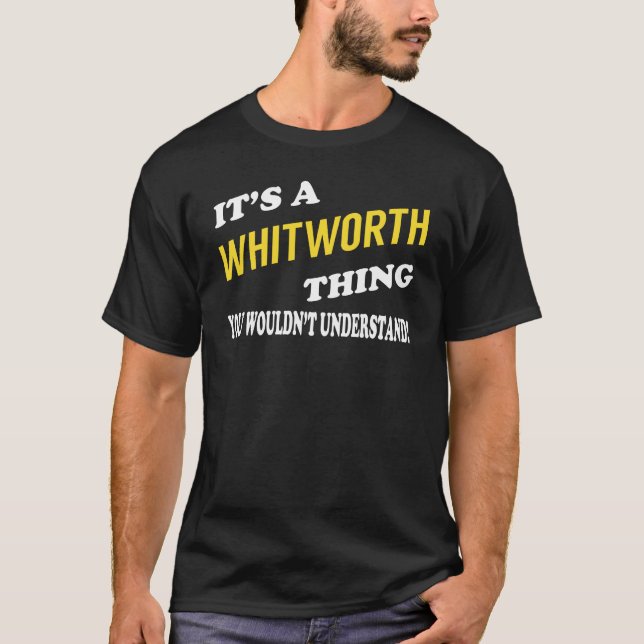 T-shirt It's a WHITWORTH Thing You Wouldn't Understand (Devant)