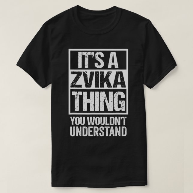 T-shirt It's A Zvika Thing You Wouldn't Understand First N (Design devant)
