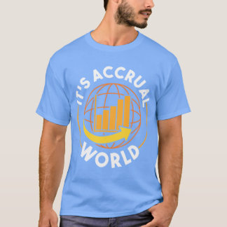 T-shirt Its Accrual World Funny Accounting amp Accountant 