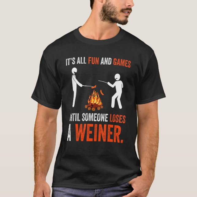 T-shirt Its All Fun And Games Until Someone Loses A Weiner (Devant)