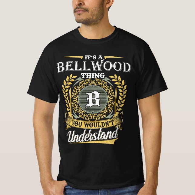 T-shirt It's an Bellwood Thing You Wouldn't Understand (Devant)