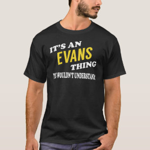 T-shirt It's an EVANS Thing You Wouldn't Understand