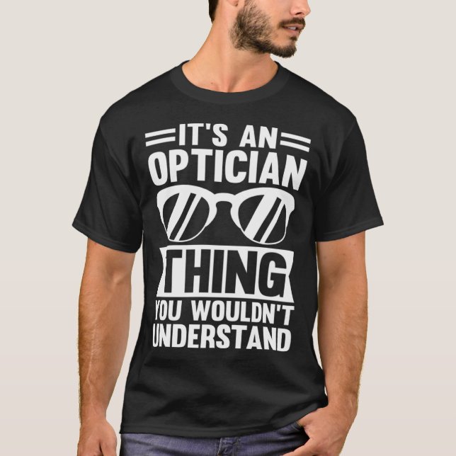 T-shirt It's An Optician Thing You Wouldn't Understand (Devant)