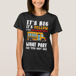 T-shirt It's Big It's Yellow It Has Red Flashing Lights Bu