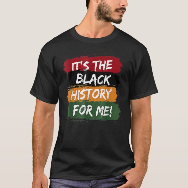 T-shirt Its Black History For Me Black History Afro Africa (Devant)