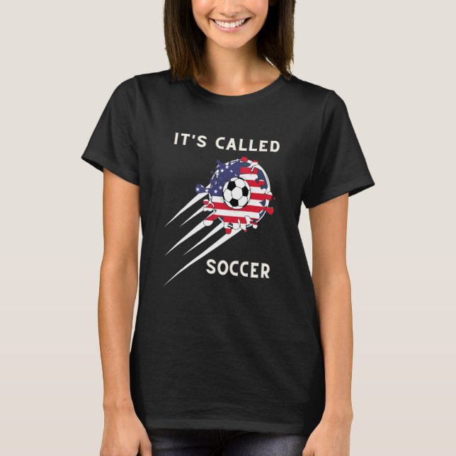T-shirt It's Called Soccer futbol Soccer Players (Devant)