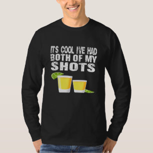T-shirt Its Cool Ive Had Both My Shots
