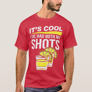 T-shirt Its Cool Ive Had Both My Shots
