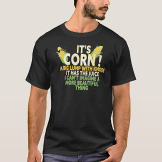 T-shirt its corn  it has the juice funny gift idea2444png2