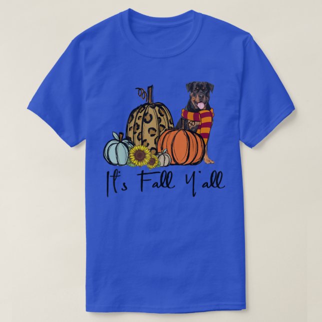 T-shirt Its Fall Yall Rottweiler Leopard Pumpkin Sunflower (Design devant)