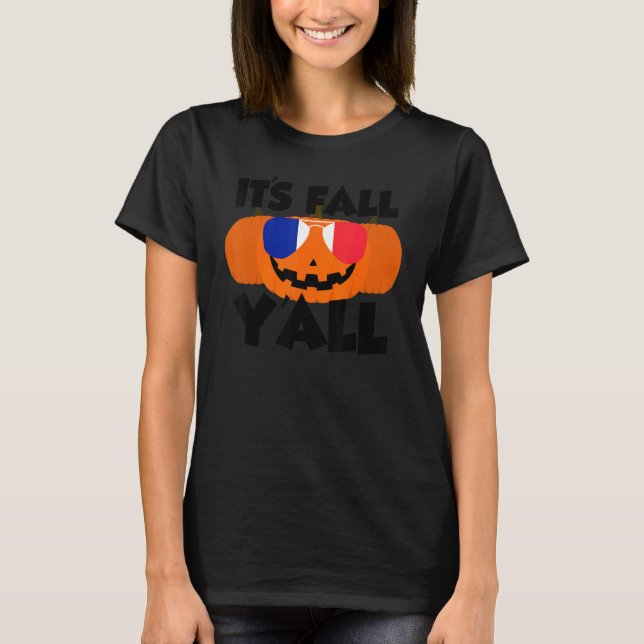 T-shirt It's Fall Y'all Thanksgiving Pumpkin France Glasse (Devant)