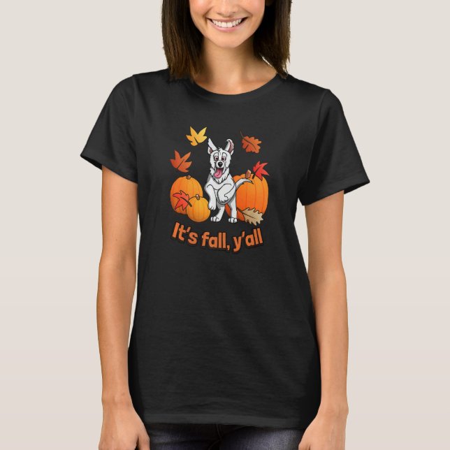 T-shirt Its fall yall white german shepherd edition   (Devant)
