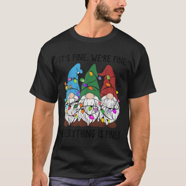 T-shirt It's Fine Everything Is Fine Gnome Christmas Light (Devant)