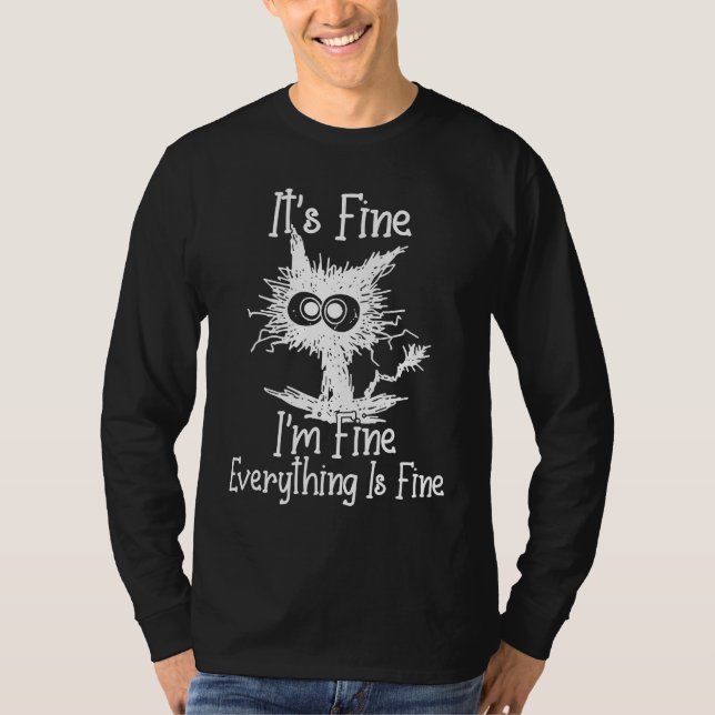 T-SHIRT IT'S FINE I'M FINE EVERYTHING IS FINE CAT (Devant)