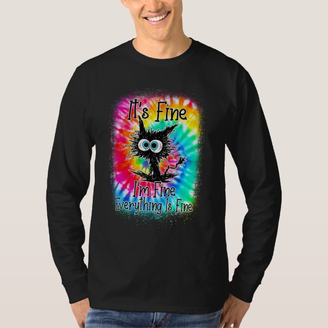 T-shirt It's Fine I'm Fine Everything Is Fine  Cat Tie Dye (Devant)