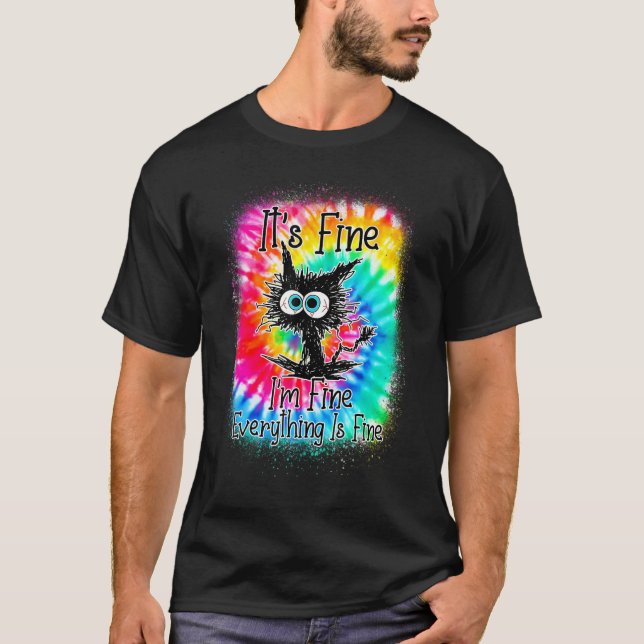 T-shirt It's Fine I'm Fine Everything Is Fine  Cat Tie Dye (Devant)