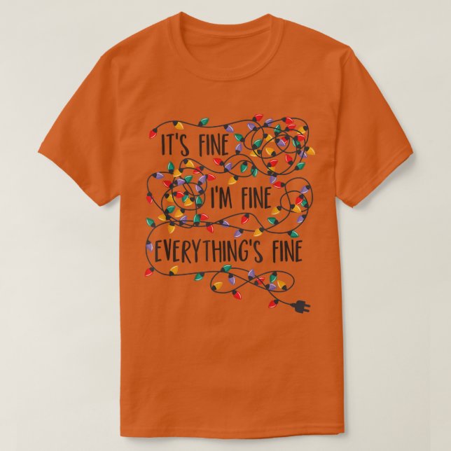T-shirt It's Fine I'm Fine Everything Is Fine Christmas (Design devant)
