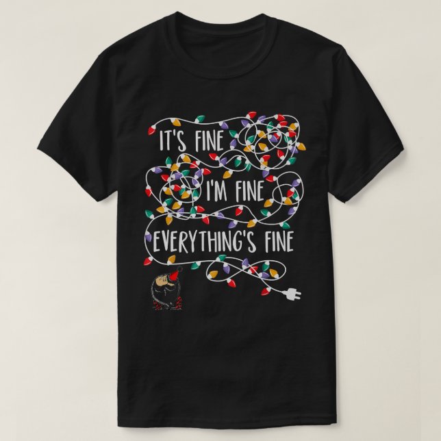 T-shirt It's Fine I'm Fine Everything Is Fine Christmas Li (Design devant)