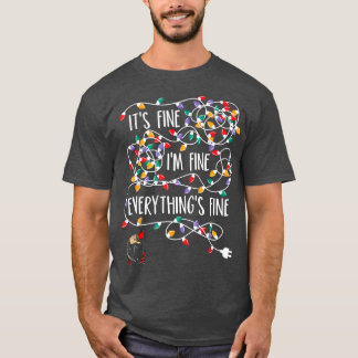 T-shirt It's Fine I'm Fine Everything Is Fine Christmas Li