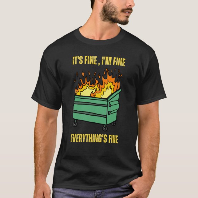 T-shirt It's Fine I'm Fine Everything Is Fine Lil Dumpster (Devant)