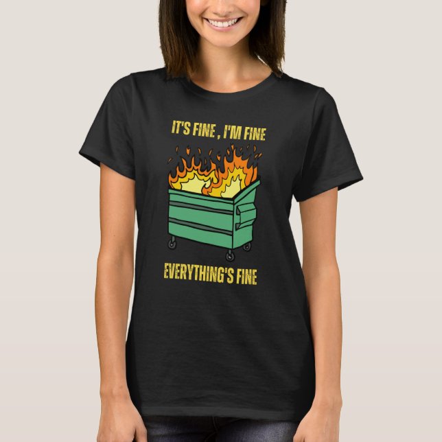 T-shirt It's Fine I'm Fine Everything Is Fine Lil Dumpster (Devant)
