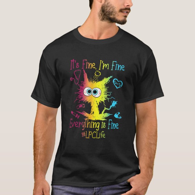 T-shirt It's Fine I'm Fine Everything Is Fine LPC Life Col (Devant)
