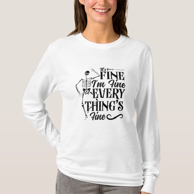 T-shirt It's Fine I'm Fine Technologist Radiology Tech (Devant)
