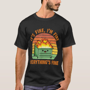 T-shirt Its Fine Im FineEverythings
