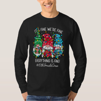 T-shirt It's Fine We're Fine Everything Fine Gnome 10th Gr