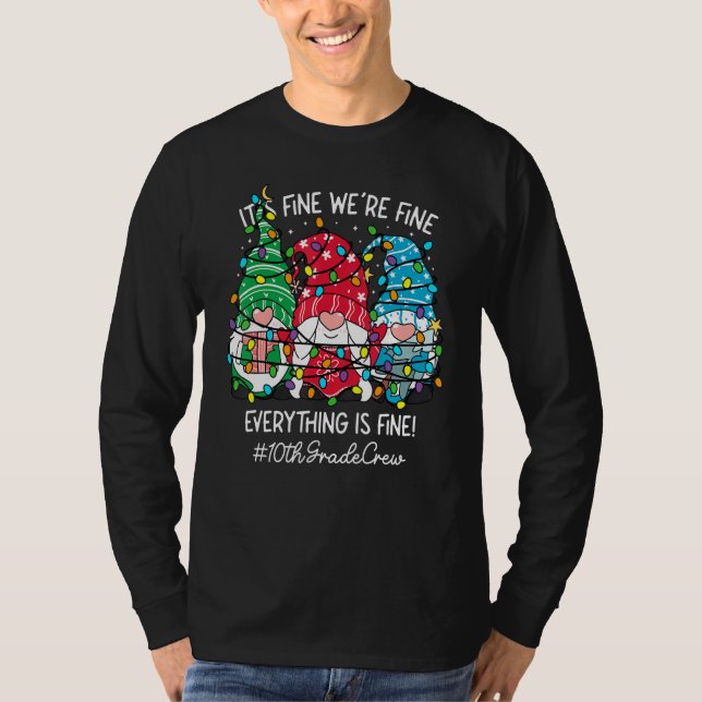 T-shirt It's Fine We're Fine Everything Fine Gnome 10th Gr (Devant)