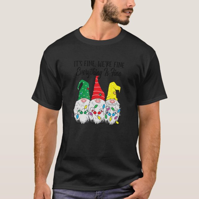 T-shirt Its Fine Were Fine Everything Is Fine Gnome Christ (Devant)