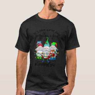 T-shirt It's Fine We're Fine Everything Is Fine Teacher Gn